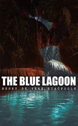 The Blue Lagoon - Henry Vere De Stacpoole