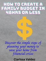 How to Create a Family Budget in 48Hrs or Less - Clarissa Valdez