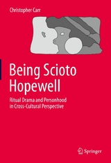 Being Scioto Hopewell: Ritual Drama and Personhood in Cross-Cultural Perspective - Christopher Carr