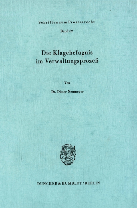 Die Klagebefugnis im Verwaltungsprozeß. -  Dieter Neumeyer