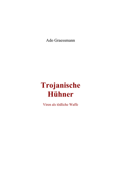 Trojanische Hühner - Ado Graessmann