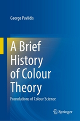 A Brief History of Colour Theory - George Pavlidis