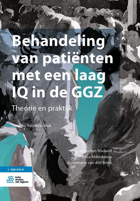 Behandeling van patiënten met een laag IQ in de GGZ - Jannelien Wieland, Erica Aldenkamp, Annemarie van den Brink