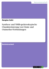 Synthese und NMR-spektroskopische Charakterisierung von Oxim- und Oximether-Verbindungen - Nargiza Cakir