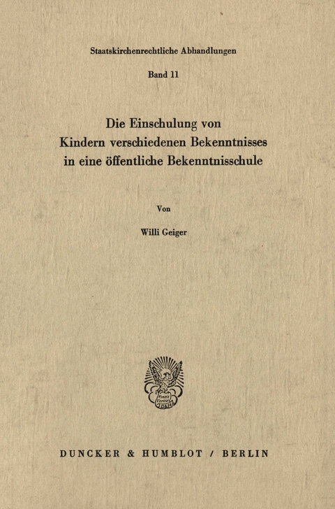 Die Einschulung von Kindern verschiedenen Bekenntnisses in eine öffentliche Bekenntnisschule. -  Willi Geiger