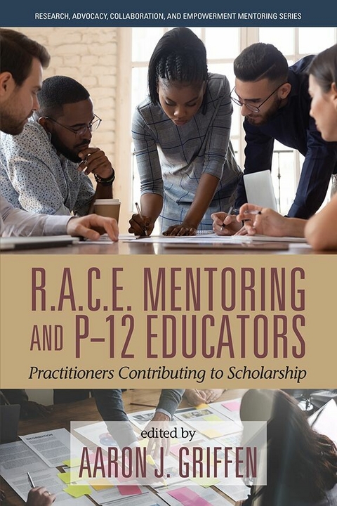 R.A.C.E. Mentoring and P-12 Educators -  Aaron J Griffen