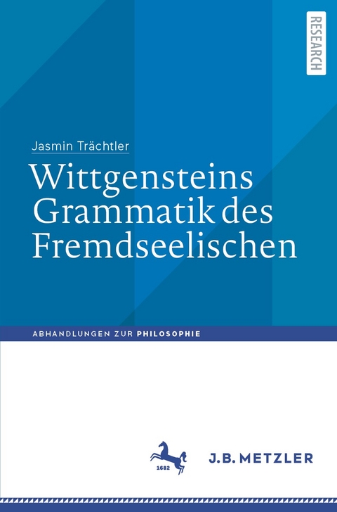 Wittgensteins Grammatik des Fremdseelischen - Jasmin Trächtler