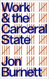 Work and the Carceral State -  Jon Burnett