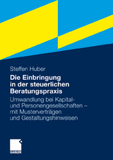 Die Einbringung in der steuerlichen Beratungspraxis - Steffen Huber