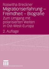 Migrationserfahrung - Fremdheit - Biografie - Roswitha Breckner