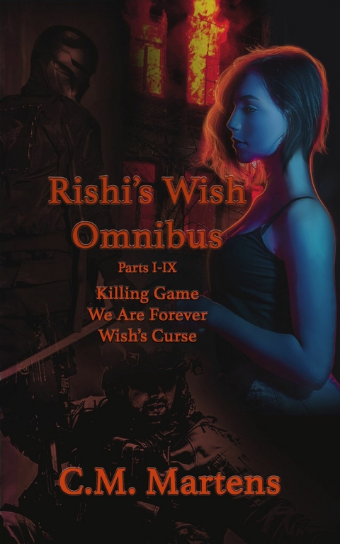 Rishi's Wish: Omnibus parts I-IX of XII -  C.M. Martens