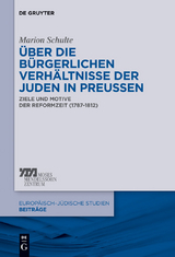 Über die bürgerlichen Verhältnisse der Juden in Preußen - Marion Schulte