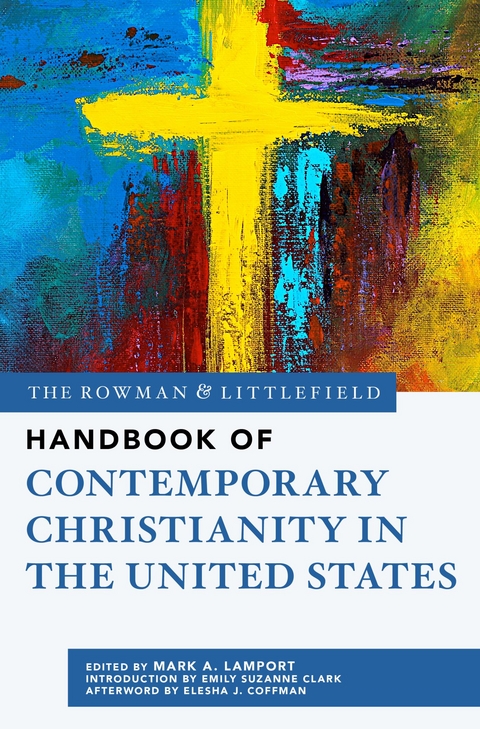 Rowman & Littlefield Handbook of Contemporary Christianity in the United States - 