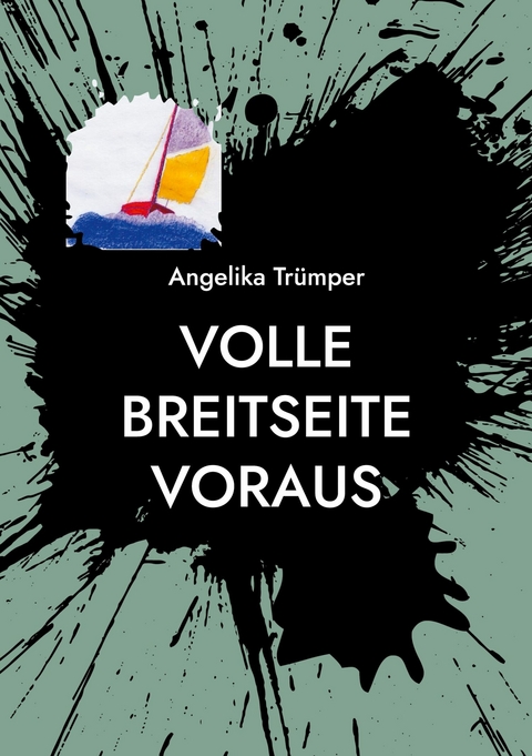 Volle Breitseite voraus - Angelika Trümper