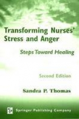 Transforming Nurses‚Äô Stress and Anger - Thomas, Sandra P.