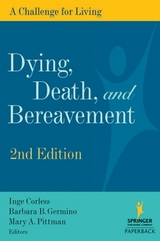 Dying, Death and Bereavement - Corless, Inge B.; Germino, Barbara B.; Pittman, Mary