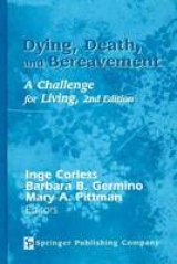 Dying, Death and Bereavement - Corless, Inge B.; Germino, Barbara B.