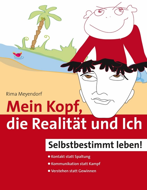 Mein Kopf, die Realität und Ich – Kommunikation und wahrer Kontakt statt Angst und Spaltung - Rima Meyendorf