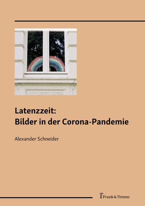 Latenzzeit: Bilder in der Corona-Pandemie -  Alexander Schneider