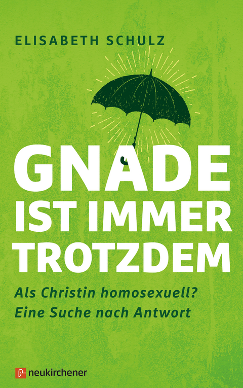 Gnade ist immer trotzdem - Elisabeth Schulz