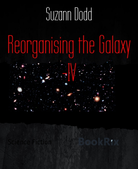 Reorganising the Galaxy -IV - Suzann Dodd