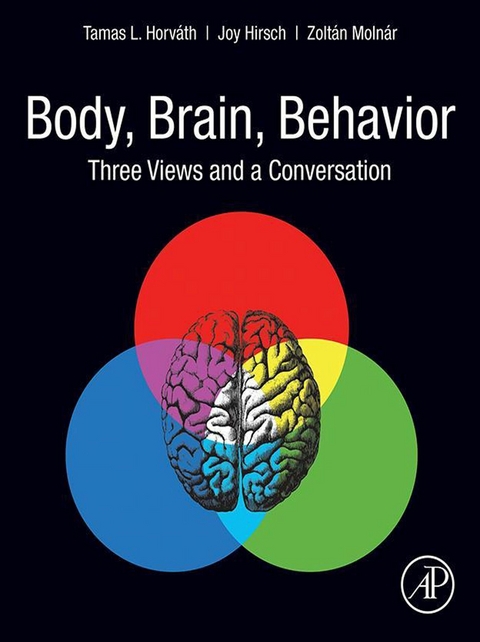 Body, Brain, Behavior -  Joy Hirsch,  Tamas L. Horvath,  Zoltan Molnar