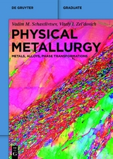 Physical Metallurgy - Vadim M. Schastlivtsev, Vitaly I. Zel'dovich