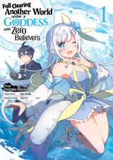 Full Clearing Another World under a Goddess with Zero Believers (Manga) Volume 1 - Isle Osaki