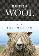 British Wool for Feltmaking -  International Feltmakers Association