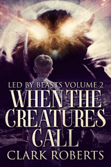 When the Creatures Call - Clark Roberts