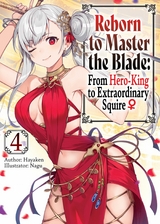 Reborn to Master the Blade: From Hero-King to Extraordinary Squire ♀ Volume 4 -  Hayaken