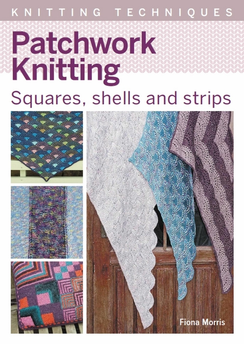 Patchwork Knitting -  Fiona Morris