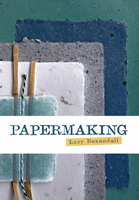 Papermaking -  Lucy Baxandall