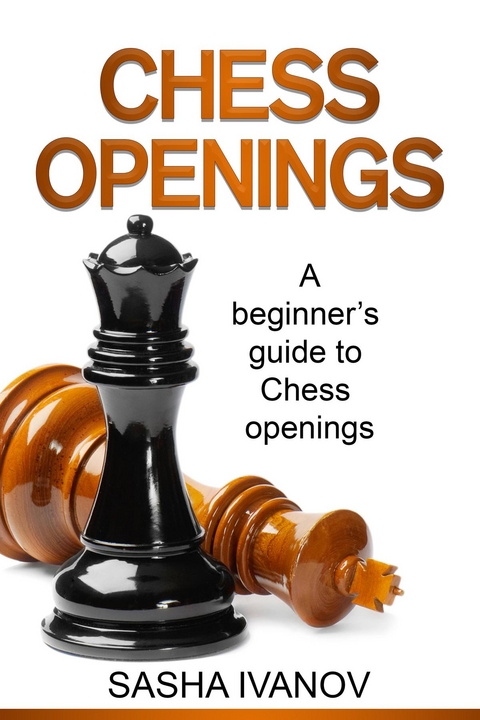 Chess Openings - Sasha Ivanov