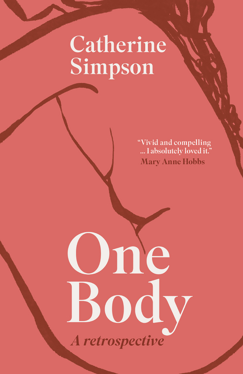 One Body: A Retrospective - Catherine Simpson