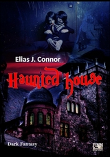 Haunted house -  Elias J. Connor