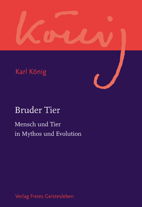 Bruder Tier - Karl König