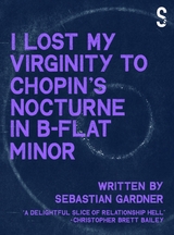 'I Lost My Virginity to Chopin's Nocturne in B-Flat Minor' - Sebastian Gardner