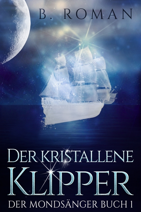 Der kristallene Klipper - B. Roman