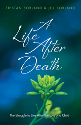 A Life After Death - Tristan Borland, Jill Borland