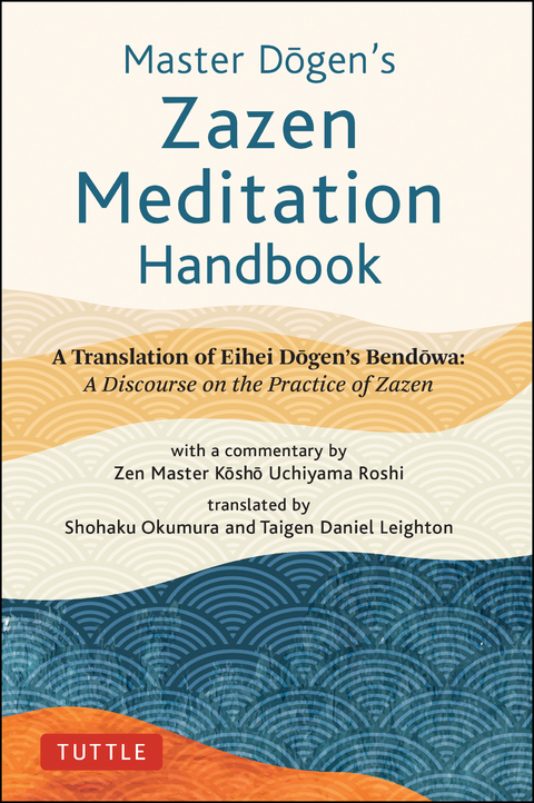 Master Dogen's Zazen Meditation Handbook - Eihei Dogen