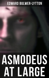 Asmodeus at Large - Edward Bulwer-Lytton