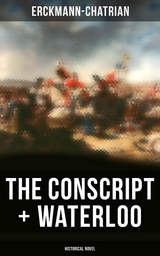 The Conscript + Waterloo (Historical Novel) -  Erckmann-Chatrian