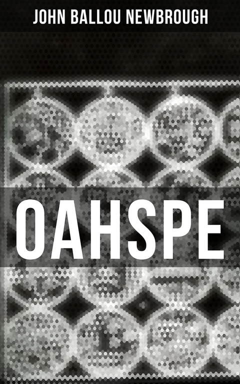 Oahspe - John Ballou Newbrough