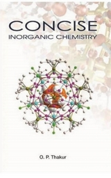 Concise : Inorganic Chemistry -  O. P. Thakur