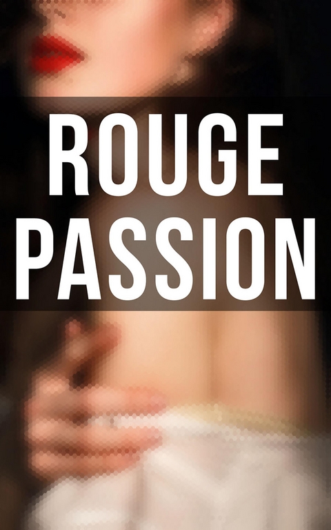 Rouge Passion - Virginia Woolf, Radclyffe Hall, Sheridan Le Fanu