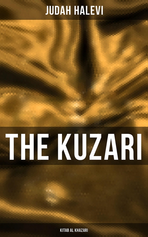 The Kuzari (Kitab al Khazari) - Judah Halevi