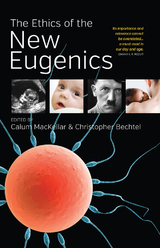 The Ethics of the New Eugenics - 