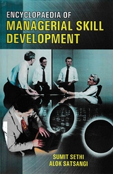 Encyclopaedia Of Managerial Skill Development -  Alok Satsangi,  Sumit Sethi