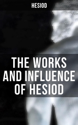 The Works and Influence of Hesiod -  Hesiod